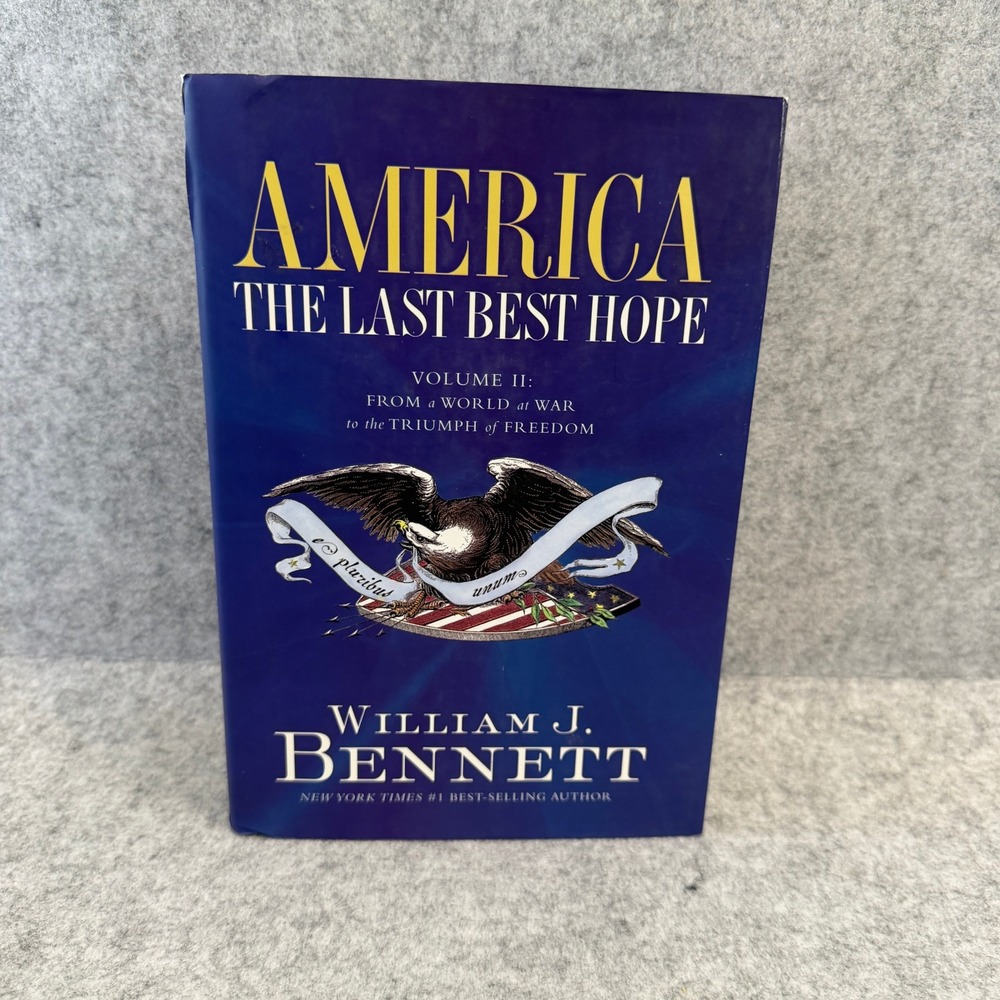 America: The Last Best Hope by William Bennett Volume II - Hardcover - Good
